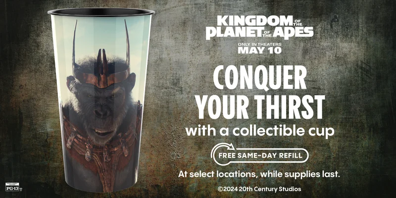 KINGDOM OF THE PLANET OF THE APES - CONQUER YOUR THIRST WITH A COLLECTIBLE CUP - FREE SAME-DAY REFILL - At select locations, while supplies last.