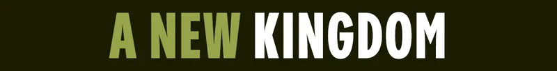 A NEW KINGDOM