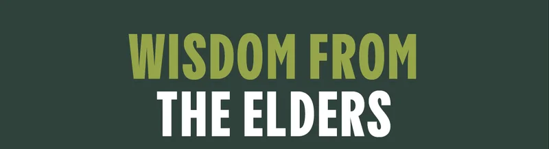WISDOM FROM THE ELDERS
