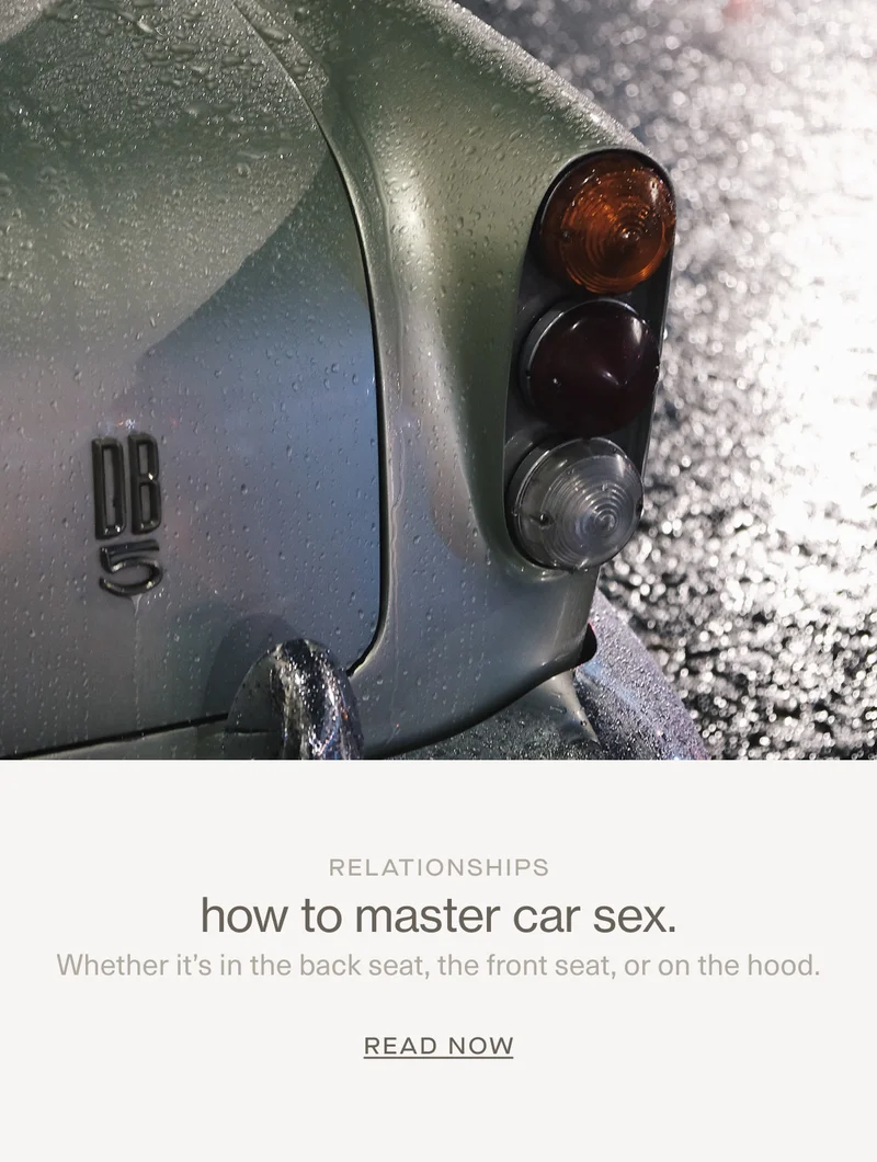 relationships. | how to master car sex. | Whether it's in the back seat, the front seat, or on the hood. | read now.