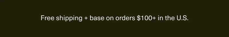 Free shipping + base on orders $100+ in the U.S.