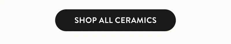 Shop All Ceramics