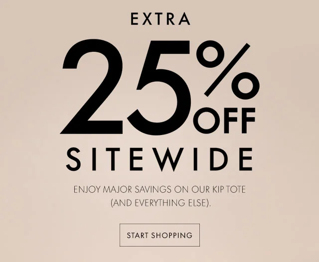 Extra 25% off Sitewide. Start Shopping.