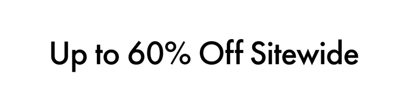 Up to 60% Off Sitewide
