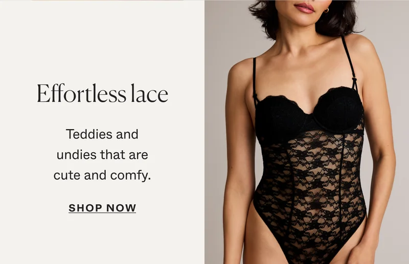 Effortless lace: teddies and undies that are cute and comfy.
