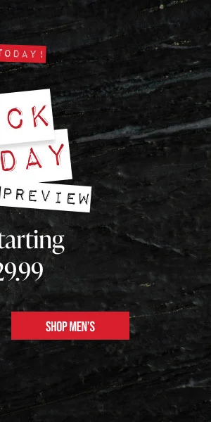 Ends Today! The Black Friday Preview Gifts starting at $29.99 Shop Men's
