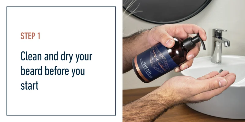 Step 1 Clean and dry your beard before you start.