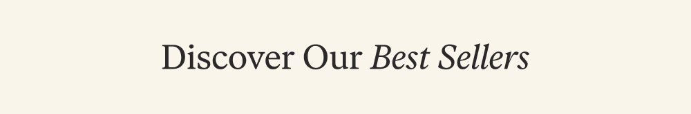 Discover Our Best Sellers
