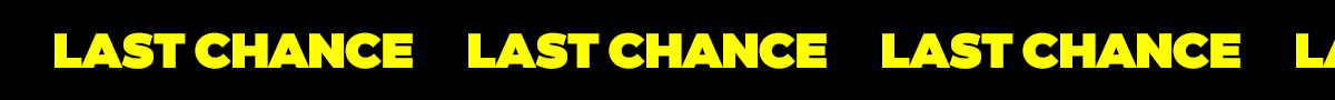 LAST CHANCE