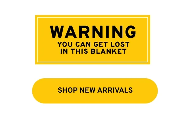 Warning you can get lost in this blanket. Shop new arrivals.