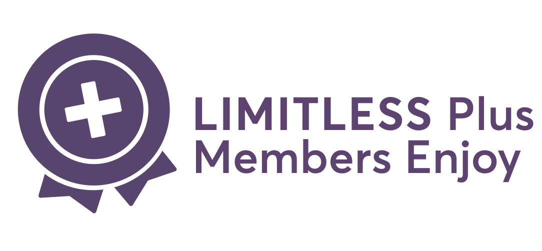 Limitless Plus members enjoy: