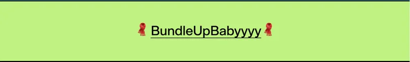 BundleUpBabyyyy