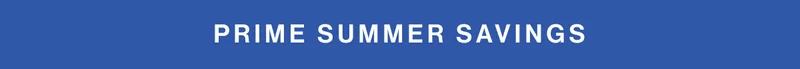PRIME SUMMER SAVINGS
