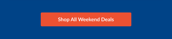 Shop All Weekend Deals