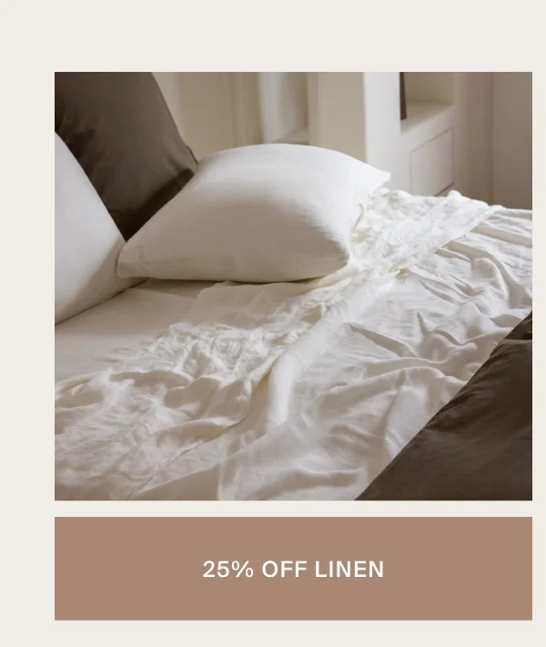 25% Off Linen