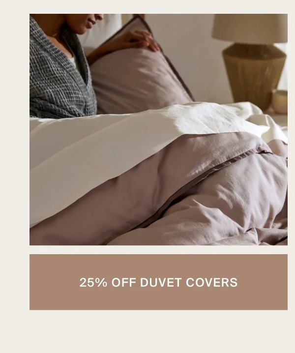 25% Off Duvet Covers