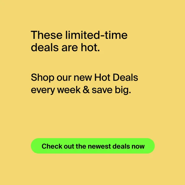 Shop our Hot Deals.
