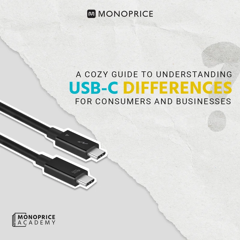 A Cozy Guide To Understanding USB-C Differences. For Consumers And Businesses.