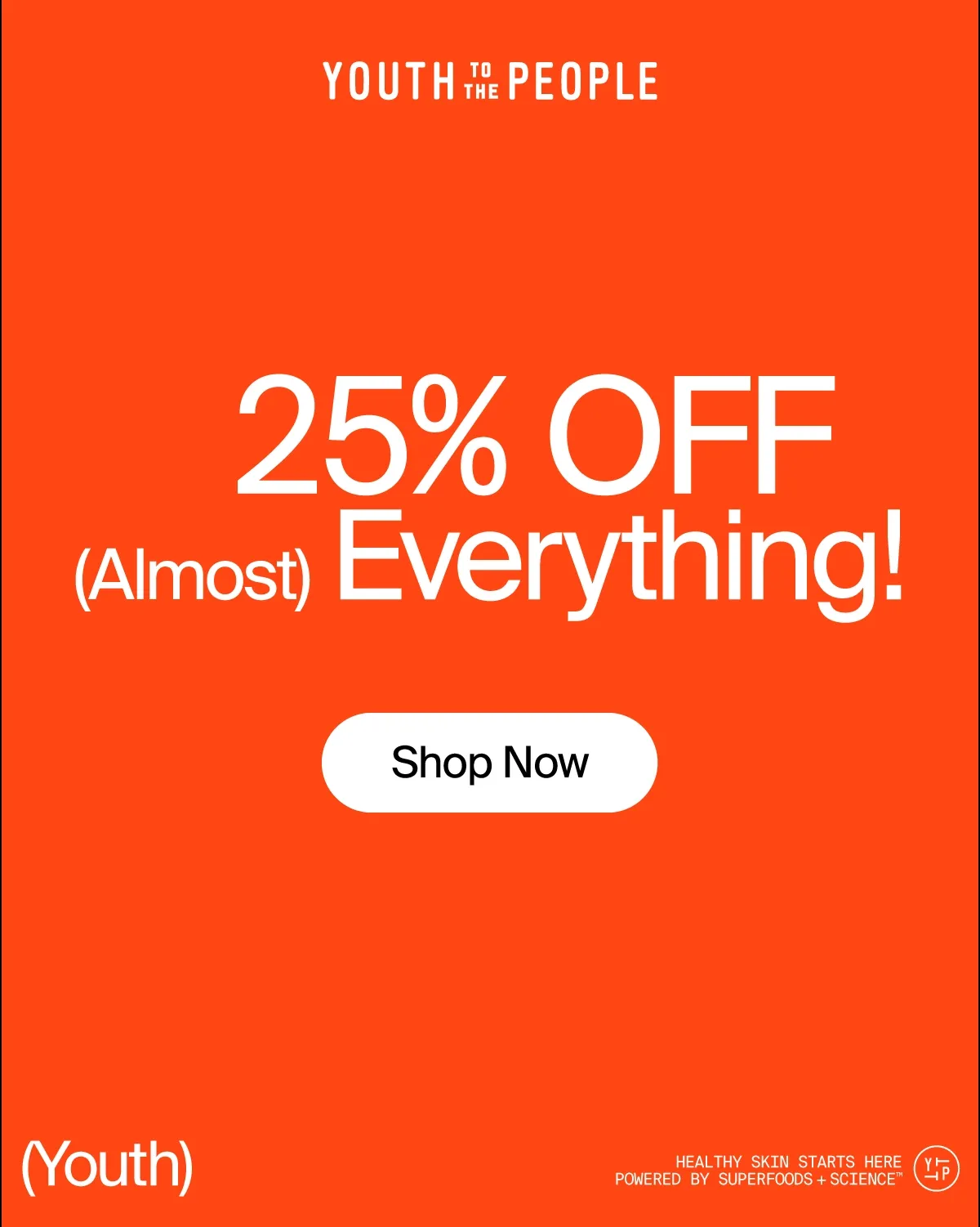 25% OFF (Almost) Everything!