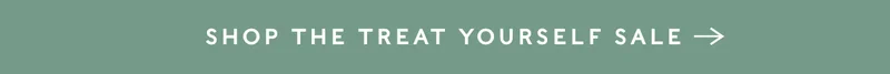 Shop Treat Yourself Sale