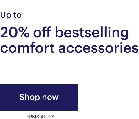 20% off bestselling comfort accessories