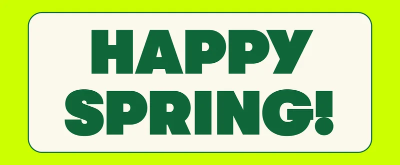 Happy Spring!