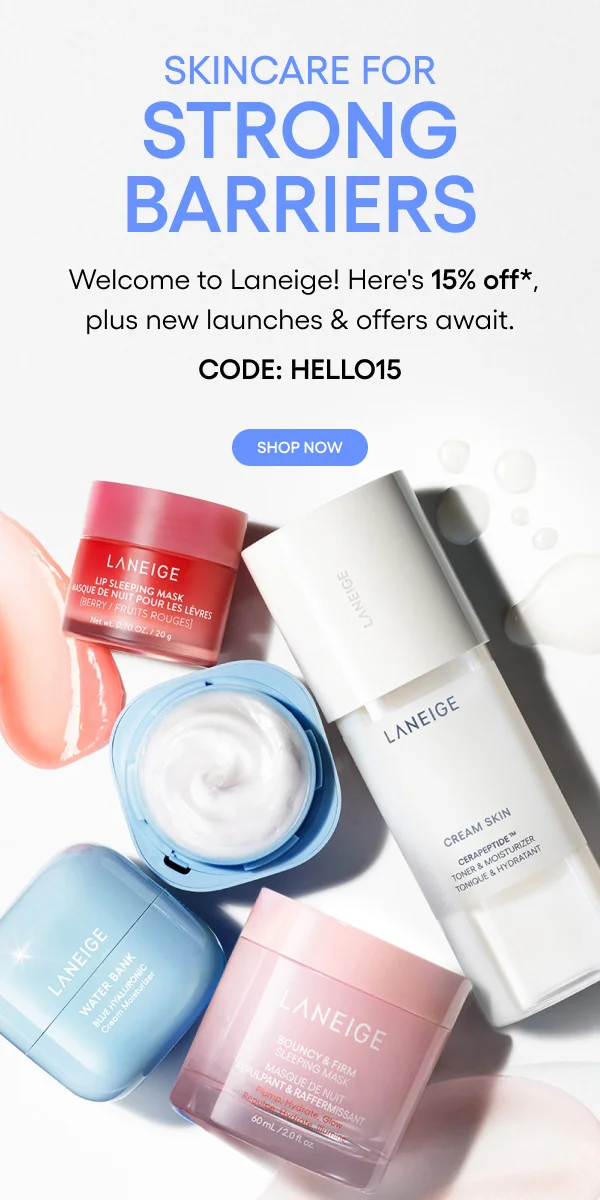welcome to the laneige fam! get excited to hear about our exclusive offers, must-have products & insider tips before anyone else. SHOP NOW