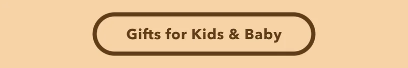 Gifts for Kids & Baby