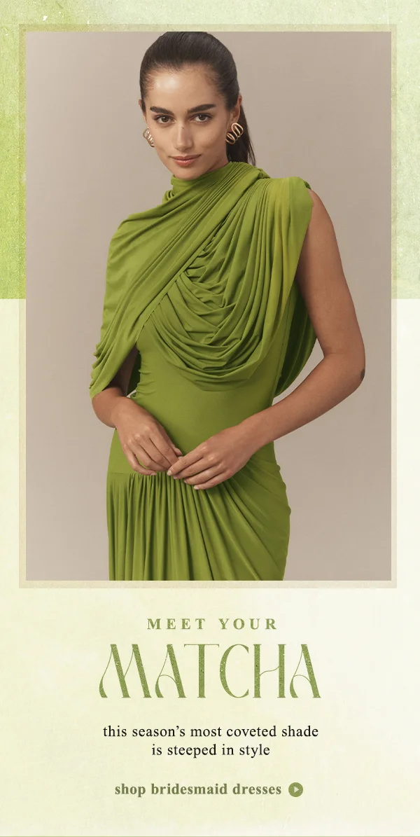 meet your matcha, this season's most coveted shade is steeped in style, shop bridesmaid dresses