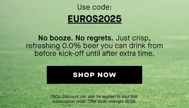 Use code: EUROS2025. No booze. No regrets. Just crisp, refreshing 0.0% beer you can drink from before kick-off until after extra time.