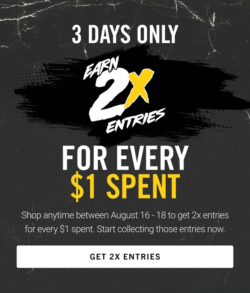 3 Day Only Get 2x Entries