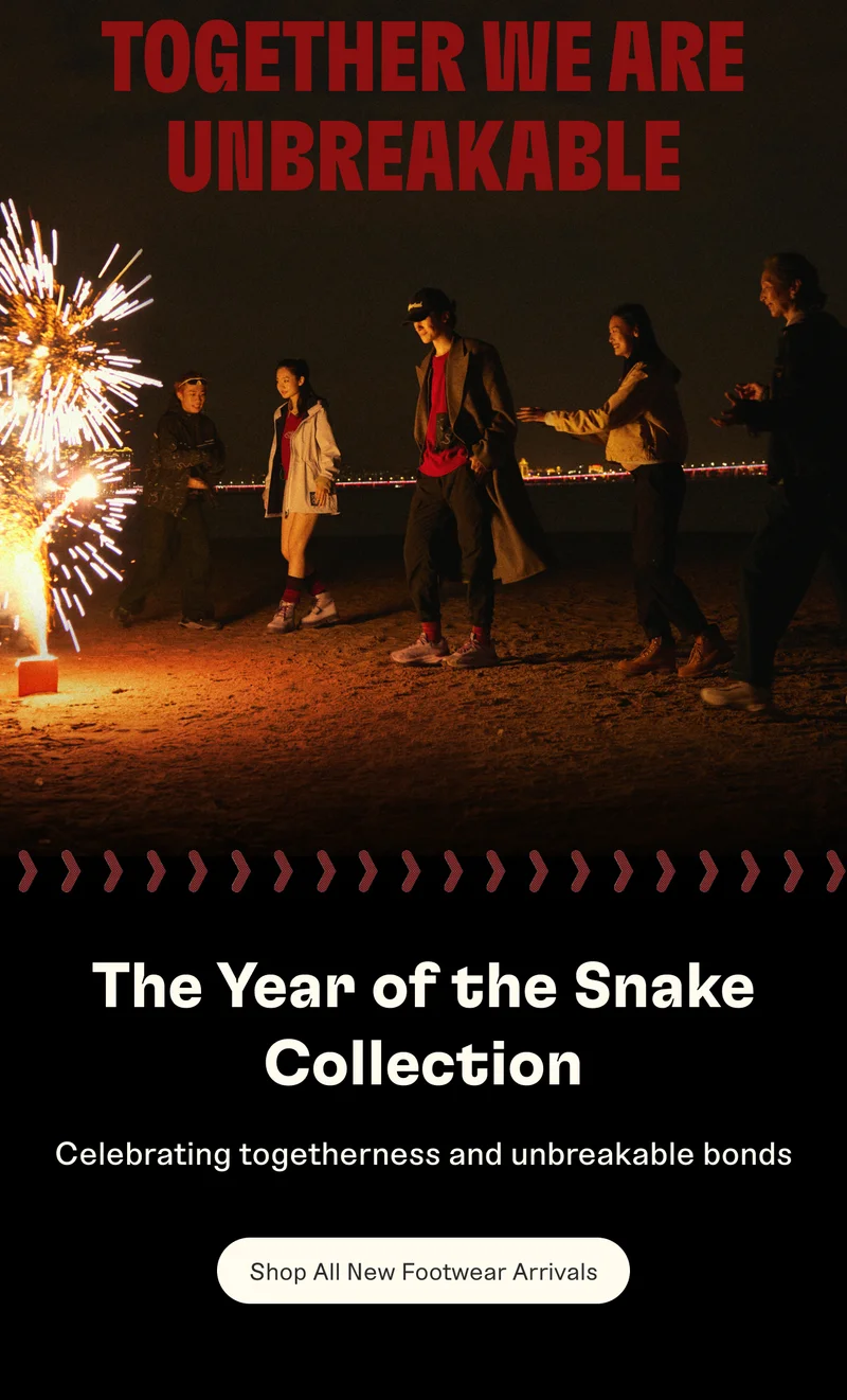 Together we are unbreakable. The Year of the Snake Collection. Shop All New Footwear Arrivals.