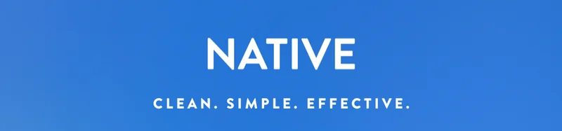 NATIVE | CLEAN, SIMPLE. EFFECTIVE.