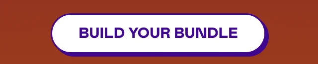 BUILD YOUR BUNDLE