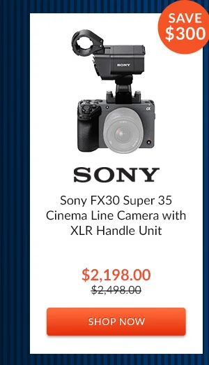 SONY LINE FX30 SUPER 35 WITH XLR HANDLE