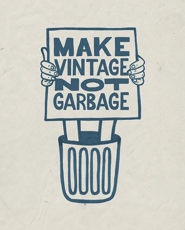 MAKE VINTAGE NOT GARBAGE
