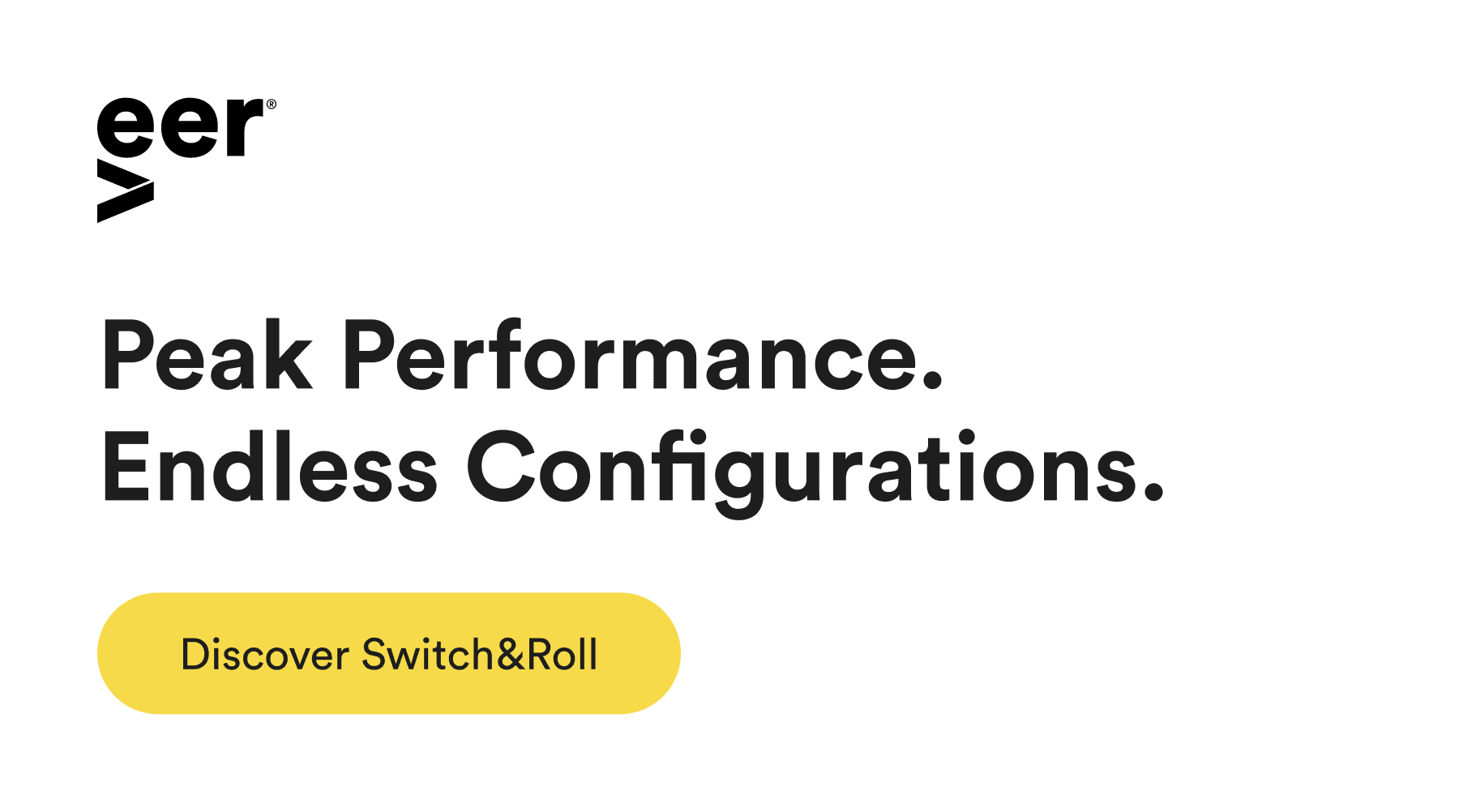 peak performance. endless configurations. - discover switch&roll