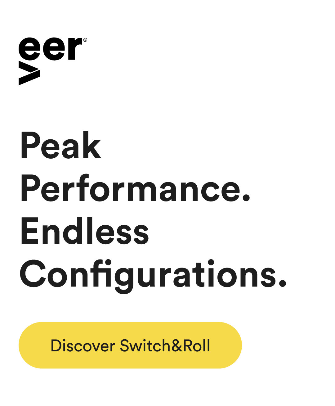 peak performance. endless configurations. - discover switch&roll