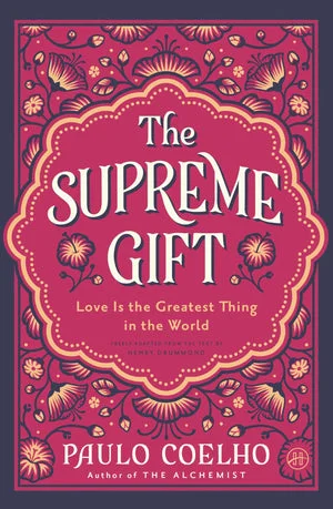 BOOK | The Supreme Gift: Love Is the Greatest Thing in the World by Paulo Coelho, Margaret Jull Costa (Translator)