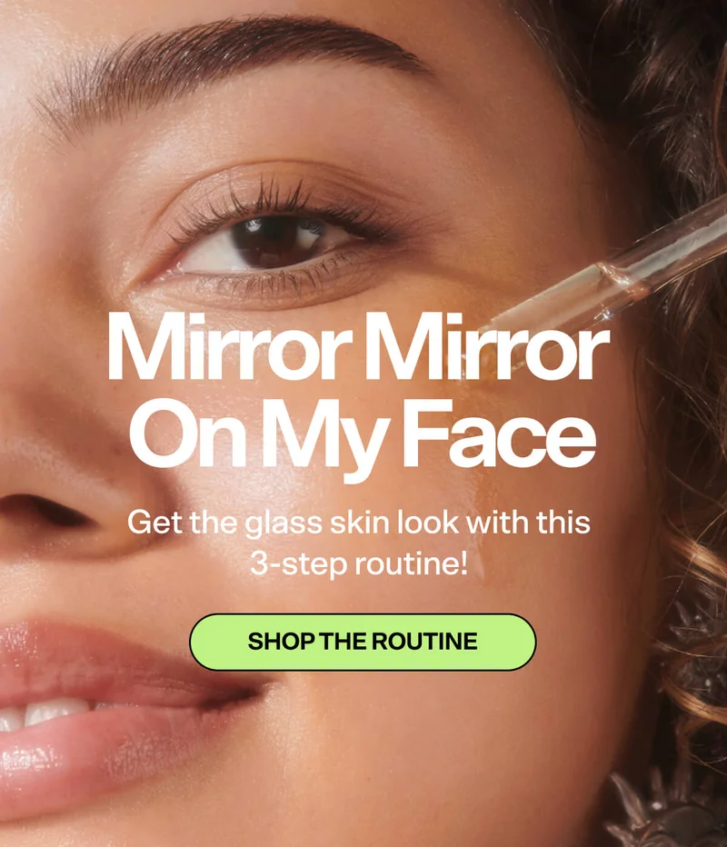 Mirror mirror on my face. Get the glass skin look with this 3-step routine.