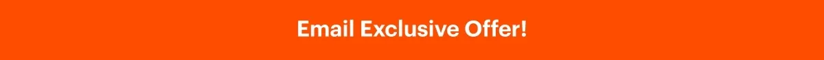 Email Exclusive Offer!