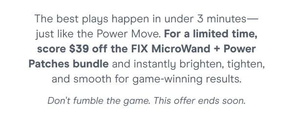The best plays happen in under 3 minutes—just like the Power Move.