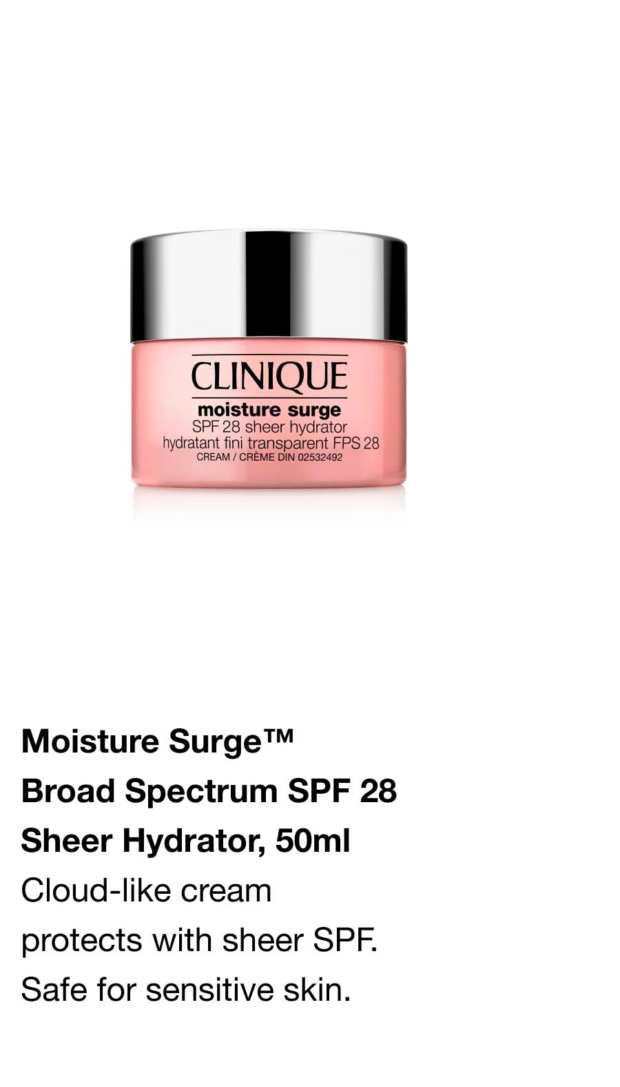 Moisture Surge™ Broad Spectrum SPF 28 Sheer Hydrator, 50ml | Cloud-like cream protects with sheer SPF. Safe for sensitive skin.