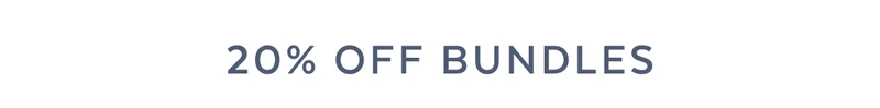 20% OFF BUNDLES