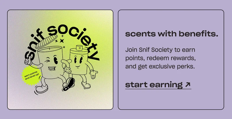 Join Snif Society to earn points, redeem rewards, and get exclusive perks. [start earning]