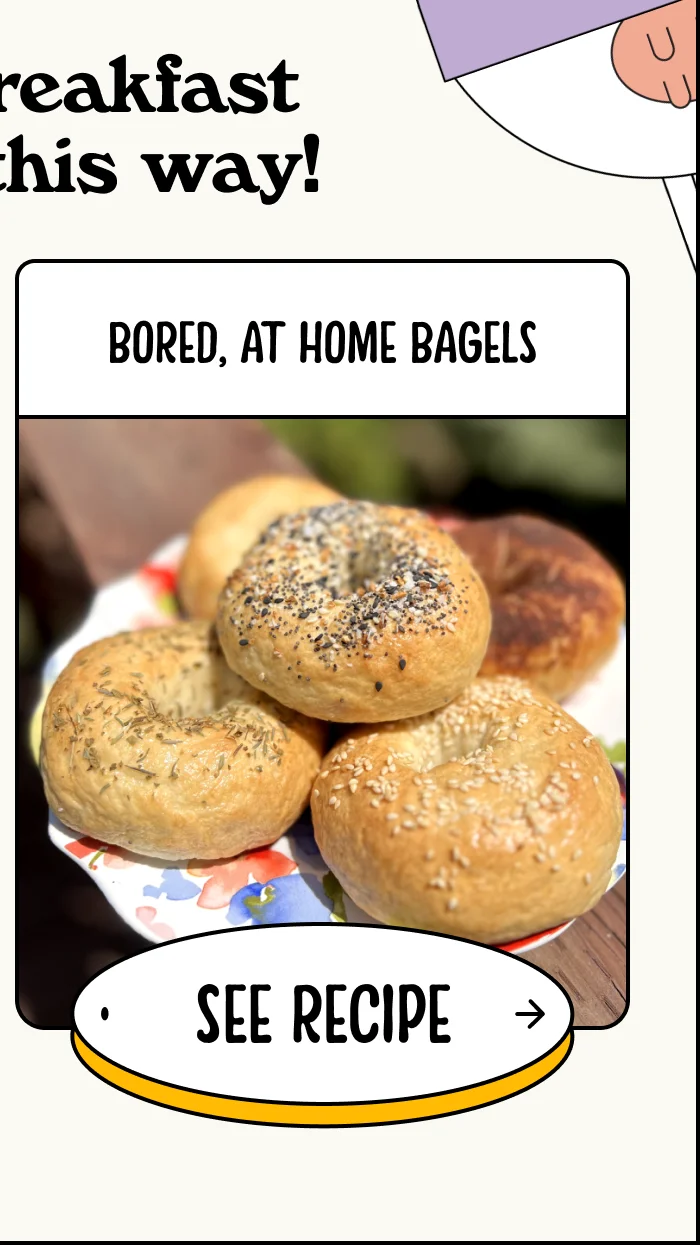Bored, At Home Bagels. See Recipe.