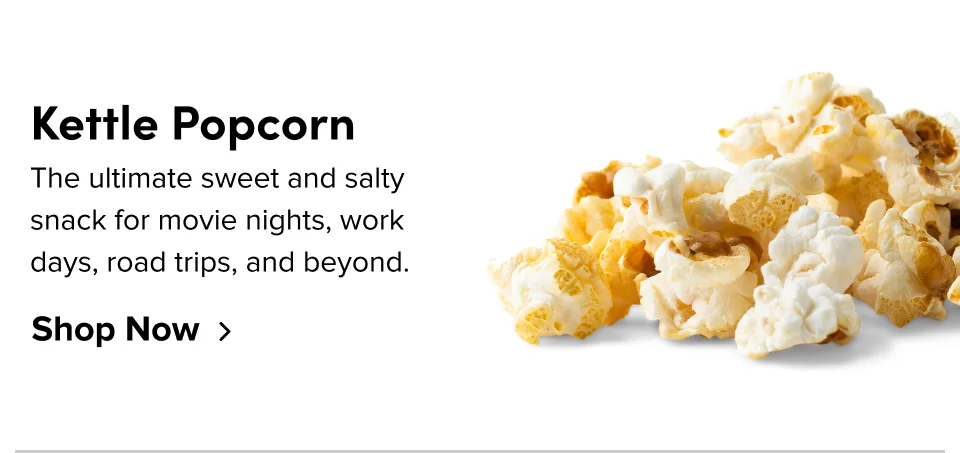 Kettle Popcorn: The ultimate sweet and salty snack for movie nights, work days, road trips, and beyond; Shop now