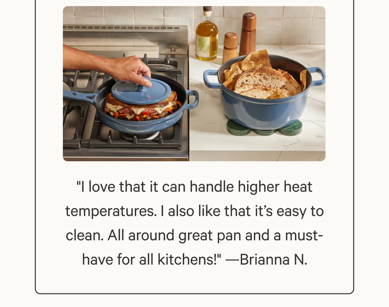 "I love that it can handle higher heat temperatures. I also like that it’s easy to clean. All around great pan and a must-have for all kitchens!" —Brianna N.