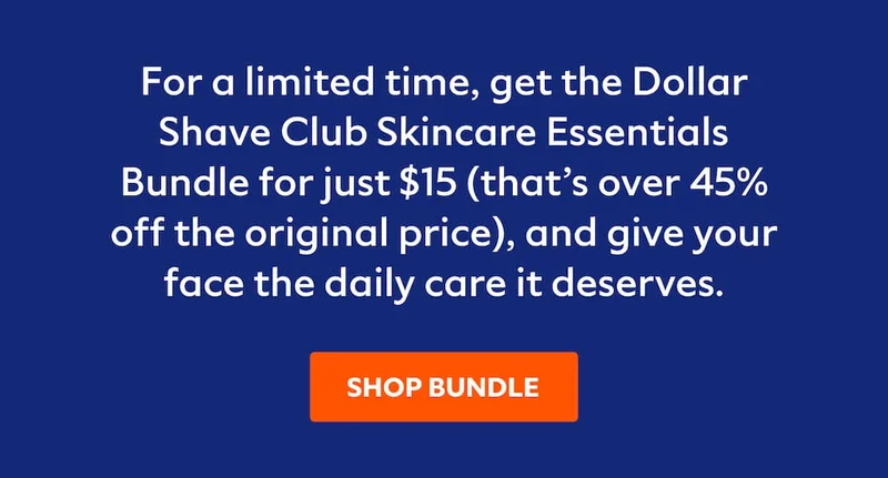 For a limited time, get the Dollar Shave Club Skincare Essentials Bundle for just $15 (that's over 45% off the original price), and give your face the daily care it deserves. SHOP BUNDLE