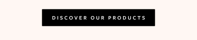 Discover Our Products